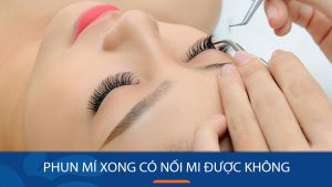 Phun mí xong có nối mi được không? Giải đáp thắc mắc “nhức nhối” cho chị em!