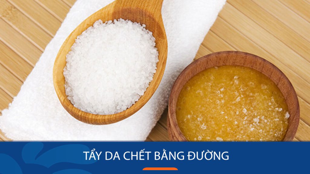 6 Cách tẩy da chết bằng Đường giúp da Trắng – Sạch thoáng