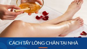 21 Bí quyết tẩy lông chân tại nhà hiệu quả, da mịn màng chỉ trong tích tắc