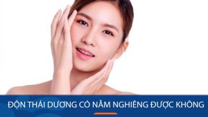 Độn thái dương có nằm nghiêng được không? Lưu ý quan trọng