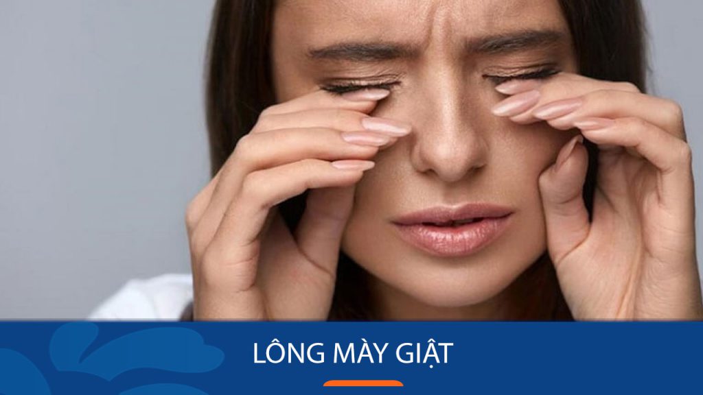 Giật lông mày ở Nam và Nữ: Nguyên nhân, điềm báo và cách khắc phục