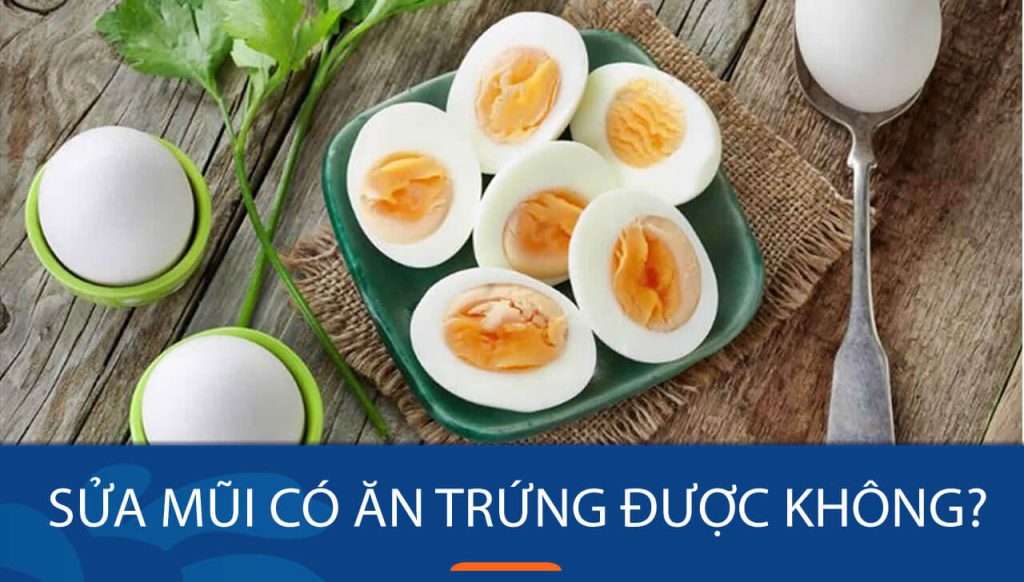Sửa mũi có ăn trứng được không? Chế độ dinh dưỡng sau khi sửa mũi