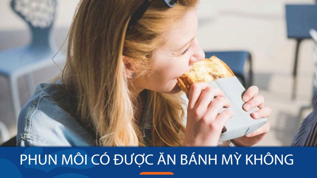 Phun môi có được ăn Bánh Mỳ không – Những lợi ích của bánh mỳ