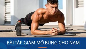 11 Bài tập giảm mỡ bụng cho nam, hiệu quả tại nhà