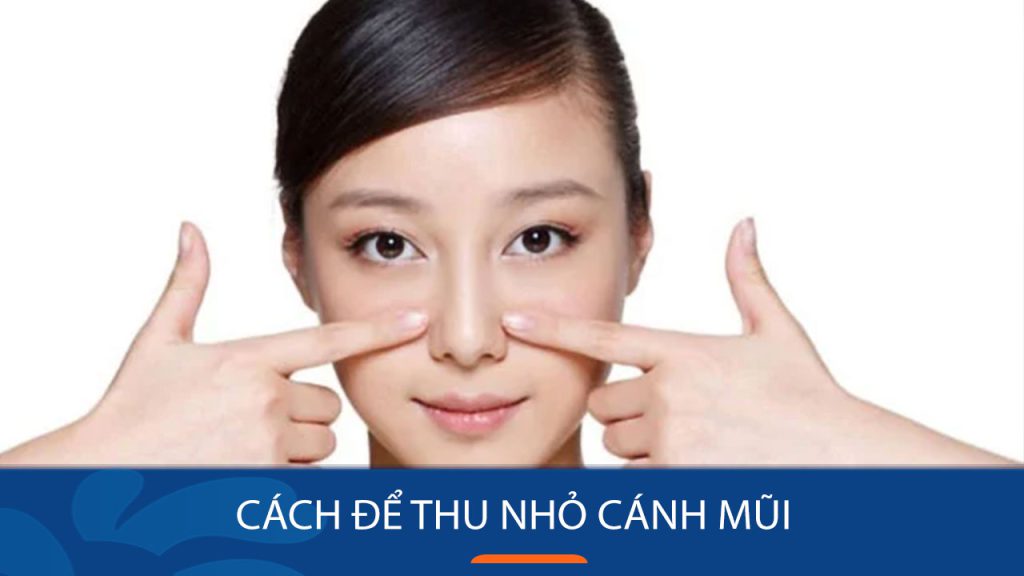 9 Cách Để Thu Nhỏ Cánh Mũi Không Cần Dao Kéo – Tìm Hiểu Ngay