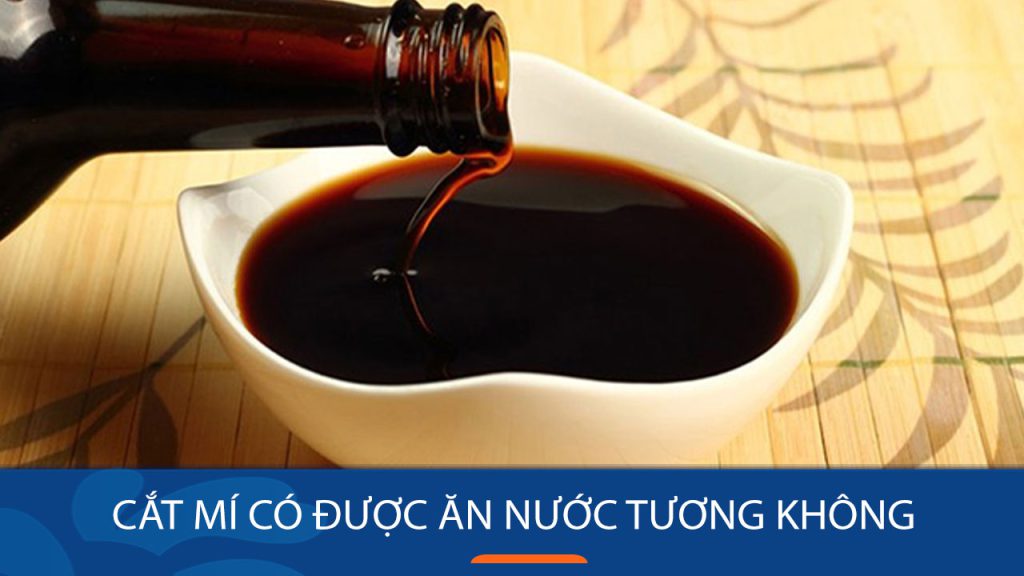 Cắt mí kiêng ăn gì? Bao lâu thì được ăn nước tương?