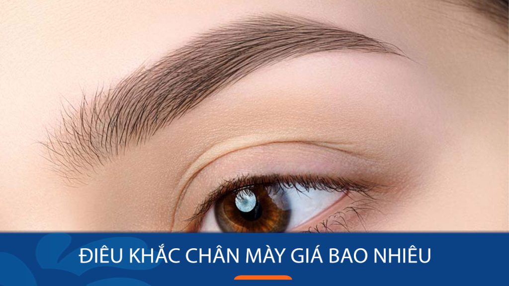 Bật mí: Điêu khắc chân mày giá bao nhiêu? 90% khách hàng hài lòng