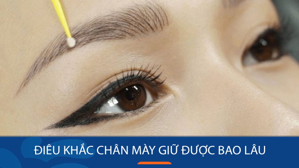 Điêu khắc chân mày giữ được bao lâu – Yếu tố quyết định độ bền của điêu khắc chân mày