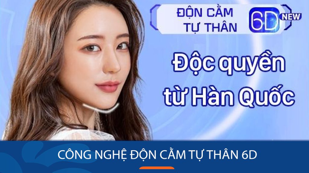 Khám phá độn cằm tự thân 6D – Giải pháp an toàn, hiệu quả