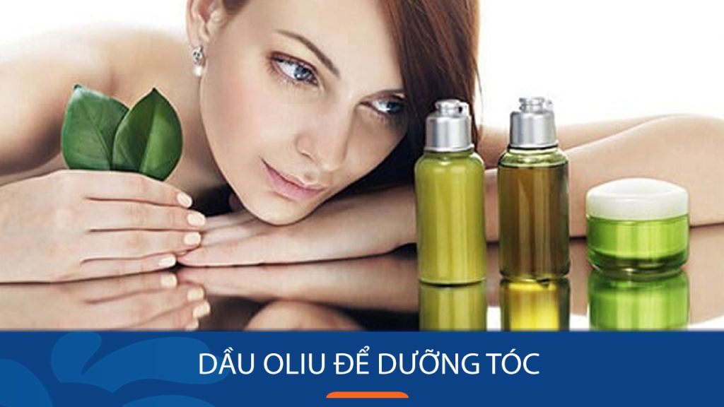 5 Cách sử dụng dầu oliu để dưỡng tóc giúp kích thích tóc nhanh dài