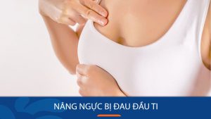 Đau đầu ti sau nâng ngực: Tỷ lệ biến chứng và cách phòng ngừa