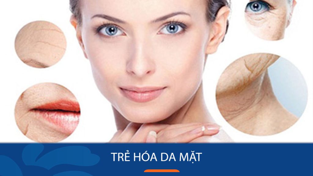Trẻ hóa da mặt giá bao nhiêu : Bảng giá mới nhất