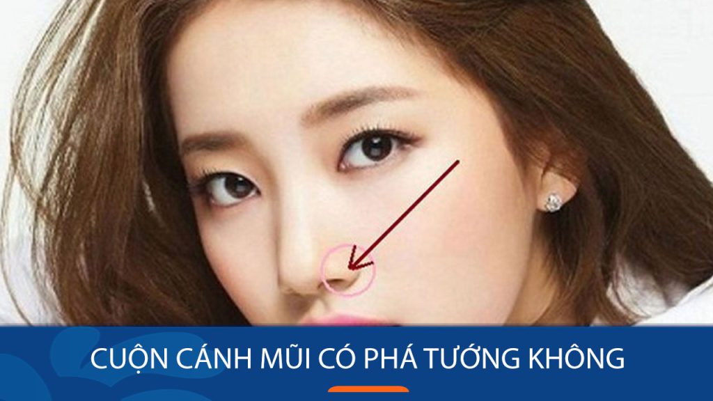 Cuộn cánh mũi có phá tướng không? Giải đáp từ chuyên gia phong thủy