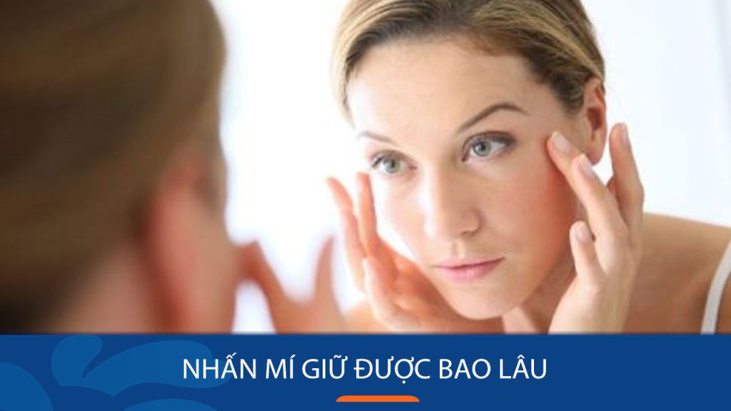 Nhấn mí giữ được bao lâu? 5 dấu hiệu cần chỉnh sửa nếp mí