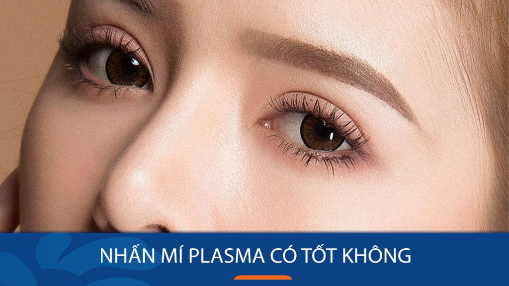 Cắt mí plasma có tốt không? Giải đáp thắc mắc từ A đến Z