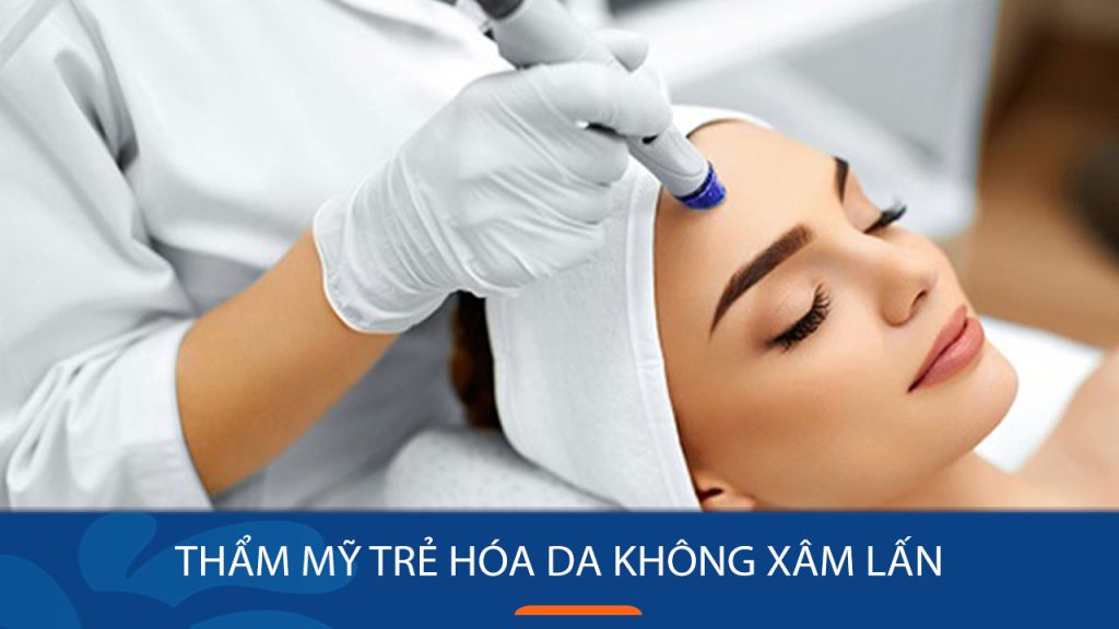 Trẻ hóa da Không xâm lấn: Bí quyết để sở hữu Làn da Mịn màng, Tươi trẻ