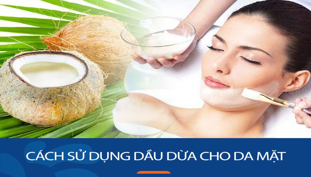 Cách sử dụng dầu dừa cho da mặt: Bí quyết làm đẹp