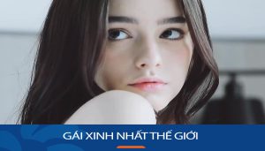 10+ Cô gái xinh nhất thế giới – hình ảnh Girl xinh