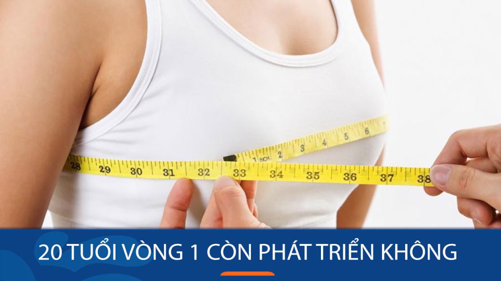 16, 20, 30, 35 tuổi vòng 1 còn phát triển không? Giải đáp thắc mắc vòng 1 theo độ tuổi