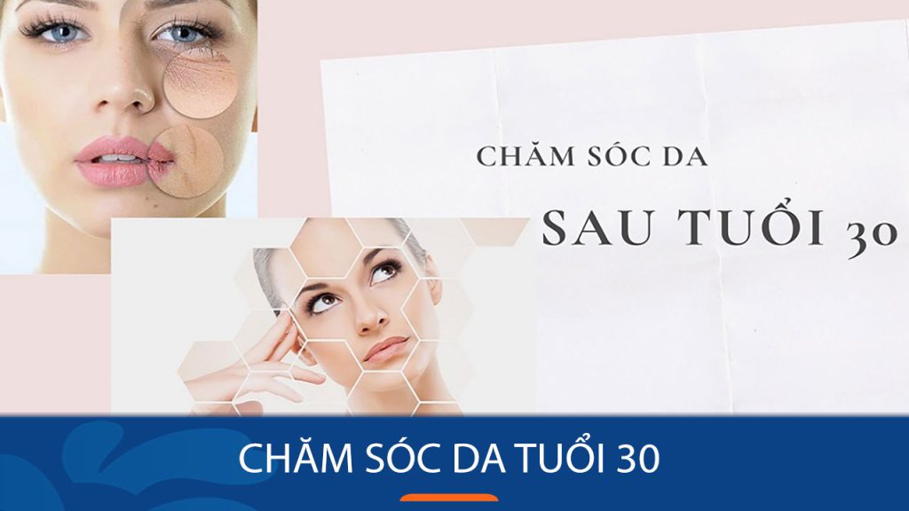 7 Bí quyết chăm sóc da ở tuổi 30, làn da tươi sáng, khỏe mạnh