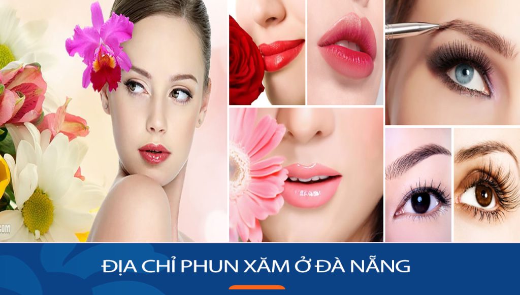 Địa chỉ phun xăm ở Đà Nẵng đẹp và uy tín nhất