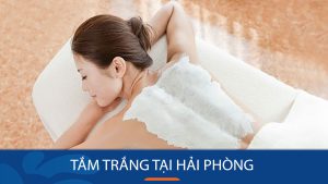 Địa chỉ thẩm mỹ viện Tắm trắng tại Hải Phòng Uy tín, An toàn