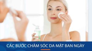 Các bước chăm sóc da mặt ban ngày và những sai lầm phổ biến