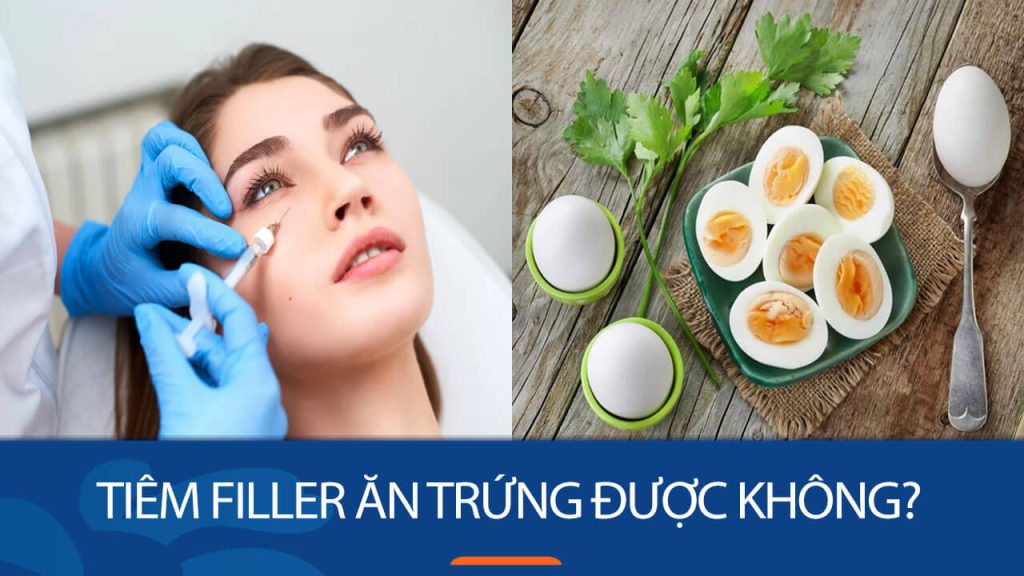 Tiêm filler ăn trứng được không? Giải đáp thắc mắc từ chuyên gia
