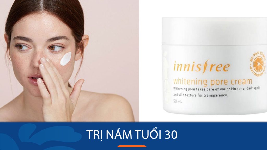 Công thức trị nám tuổi 30 hiệu quả và một số loại kem làm mờ