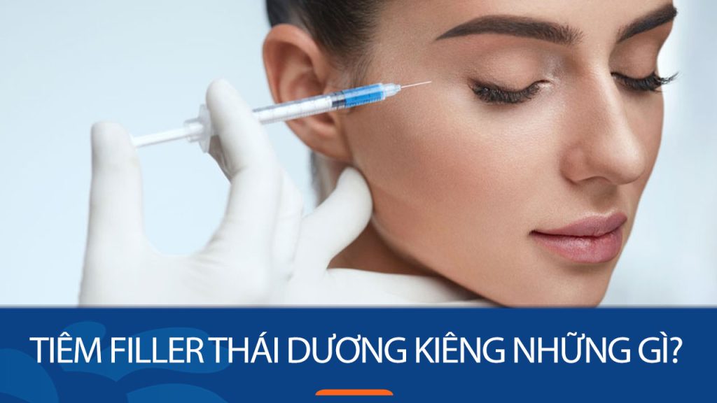 Tiêm filler thái dương kiêng gì? Bí quyết kiêng khem hiệu quả