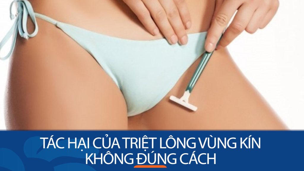 Triệt Lông Vùng Kín Sai Cách: Nguy Cơ Rình Rập Sức Khỏe Bạn!