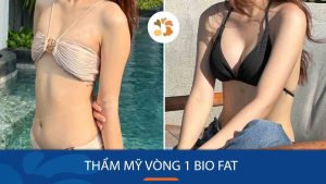 Thẩm mỹ vòng 1 Bio Fat: Giải pháp nâng ngực tự nhiên, an toàn