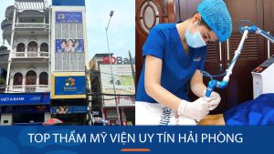 Top thẩm mỹ viện uy tín Hải Phòng – Làm đẹp an toàn