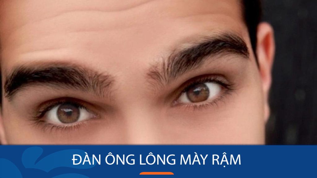 Giải mã vận mệnh, tính cách của đàn ông lông mày rậm!