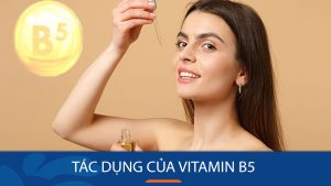 Tác dụng của Vitamin B5 với da, sử dụng B5 đúng cách