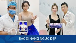 Top 4 Bác sĩ nâng ngực đẹp và uy tín nhất khắp Hà Thành Hà Nội