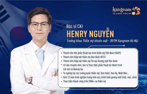 Bác sĩ Henry Nguyễn - Trưởng khoa Thẩm mỹ khuôn mặt tại Bệnh viện Thẩm mỹ Kangnam Hà Nội