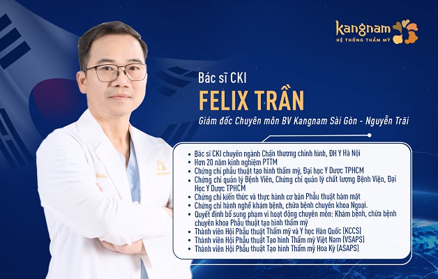 Bác sĩ Felix Trần - Giám đốc chuyên môn - Bệnh viện Thẩm mỹ Kangnam Sài Gòn