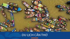 Cẩm nang du lịch CẦN THƠ 2024: Khám phá 38 địa điểm du lịch Cần Thơ nổi tiếng