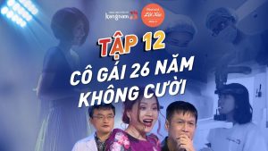 Hành Trình Lột Xác mùa 4 | Tập 12: Quỳnh Như – Cô gái 26 năm không cười lột xác