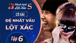 Hành Trình Lột Xác mùa 5 | Tập 6: Vũ Thị Hợp – Cô gái đệ nhất Vẩu lột xác