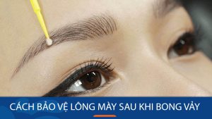 Cách bảo vệ lông mày sau khi bong vảy để có màu đẹp và bền